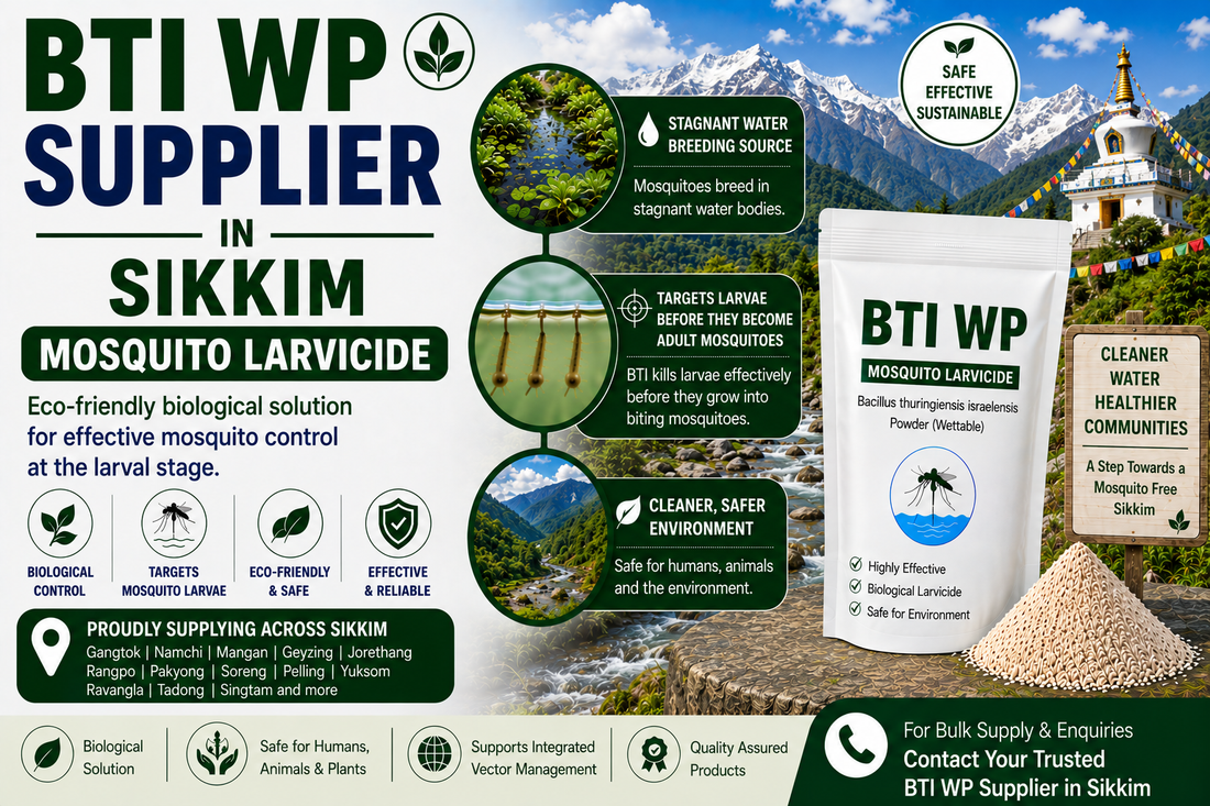 BTI WP Supplier in Sikkim | Biological Mosquito Larvicide for Mosquito Larvae Control
