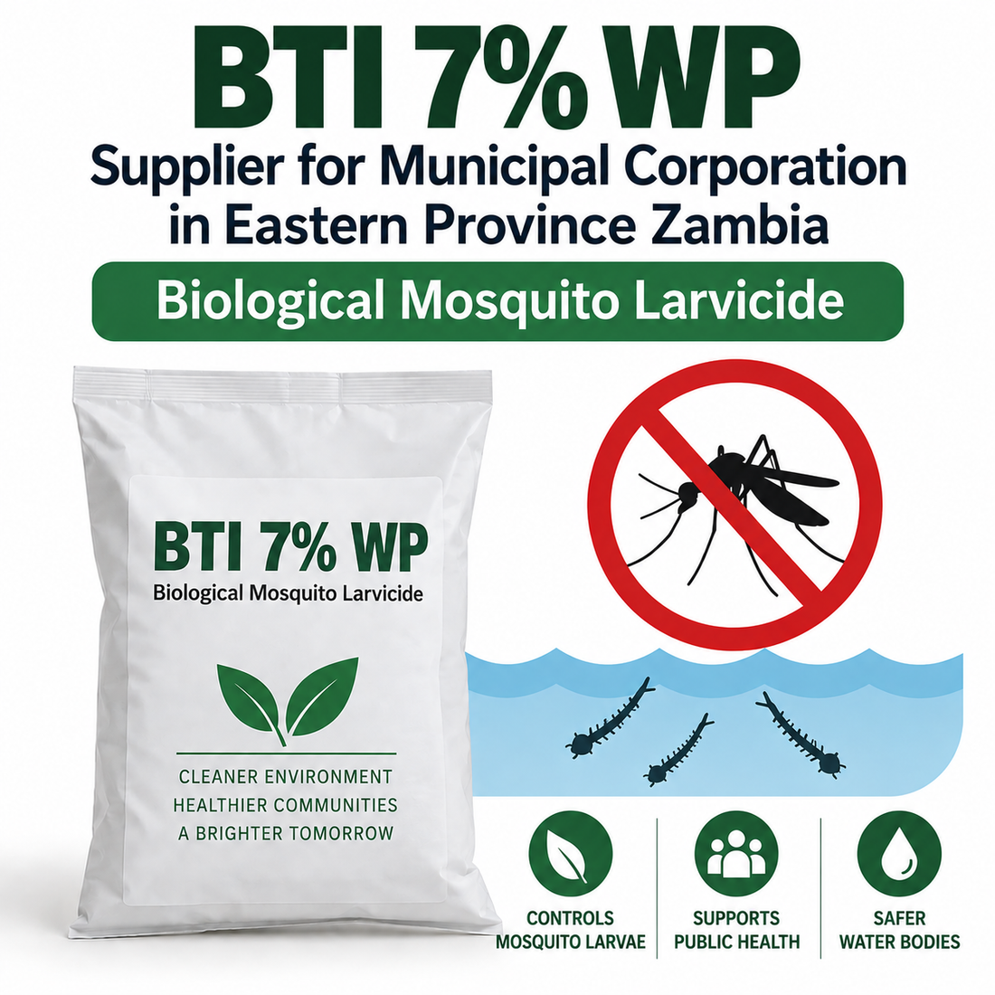 BTI 7% WP Supplier for Municipal Corporation in Eastern Province Zambia | Biological Mosquito Larvicide