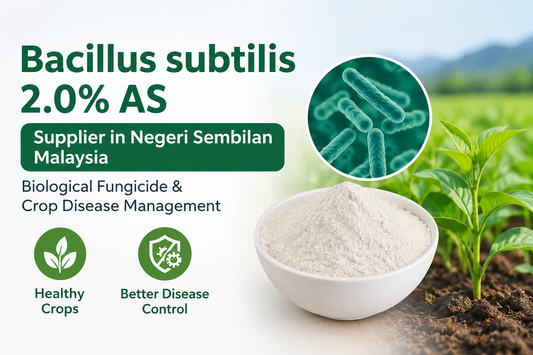 Bacillus subtilis 2.0% AS Supplier in Negeri Sembilan Malaysia | Biological Fungicide & Crop Disease Management